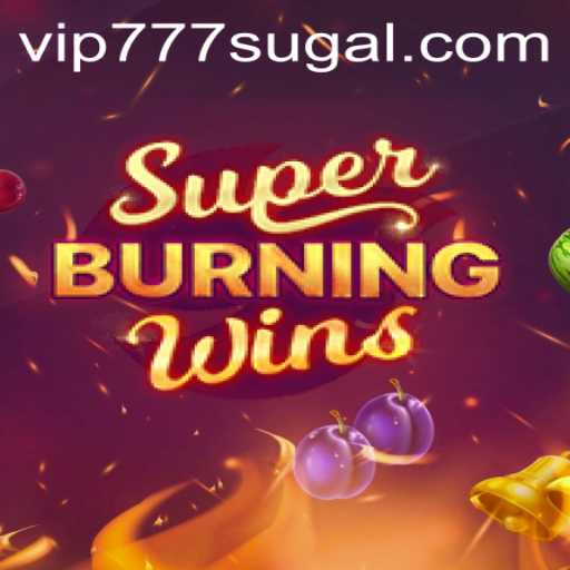 Experience the Thrills with SuperBurningWins and the Power of VIP777