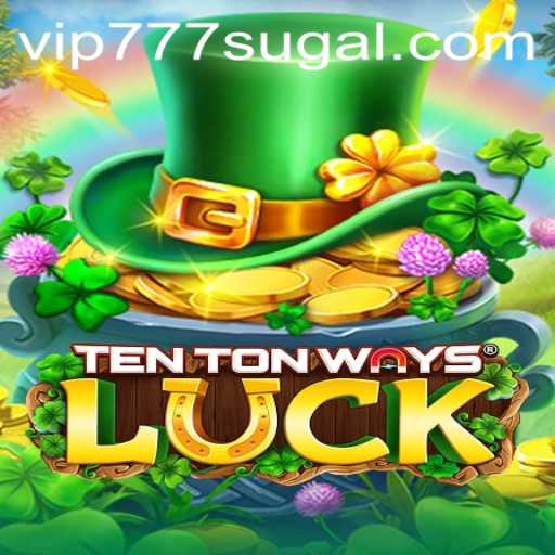 Mastering TenTonWaysLuck: Understanding the Fascinating New Game with VIP777